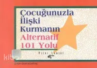 Çocuğunuzla İlişki Kurmanın Alternatif 101 Yolu