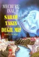 Sabah Yakın Değil Mi