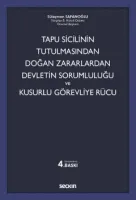 Tapu Sicilinin Tutulmasından Doğan Zararlardan Devletin Sorumluluğu ve Kusurlu Görevliye Rücu