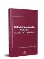Fransız Anayasa Hukuku Tarihçe & Kurumlar