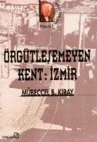 Örgütleşemeyen Kent: İzmir