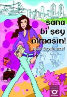 Sana Bi'şey Olmasın!