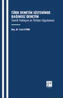 Türk Denetim Sisteminde Bağımsız Denetim Teorik Yaklaşım Ve Türkiye Uygulaması