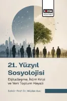 21. Yüzyıl Sosyolojisi Dijitalleşme, İklim Krizi ve Yeni Toplum Hayali