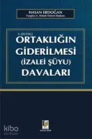 Ortaklığın Giderilmesi (İzalei Şüyu) Davaları