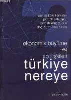 Ekonomik Büyüme ve Ab İlişkileri Türkiye Nereye