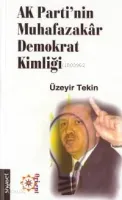 Ak Parti' Nin Muhafazakâr Demokrat Kimliği