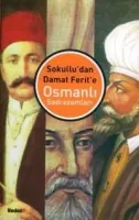 Sokullu'dan Damat Ferit'e Osmanlı Sadrazamları