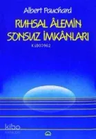 Ruhsal Alemin Sonsuz İmkanları