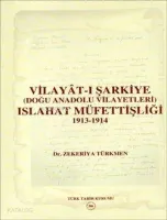 Vilayat-ı Şarkiye (Doğu Anadolu Vilayetleri) Islahat Müfettişliği 1913-1914