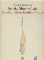 Ördek, Ölüm ve Lale : Werdek, Mirin Kulilka Nisane