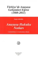 Anayasa Hukuku Notları; Türkiye'de Anayasa Gelişimleri Eğrisi (18082011)