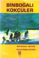 Binboğalı Kökçüler