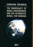 The Inadequacy Of Basels Convergences And The Alternative Model For Banking