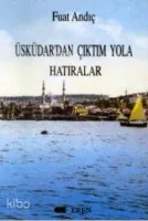Üsküdar'dan Çıktım Yola Hatıralar