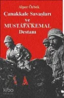 Çanakkale Savaşları ve Mustafa Kemal Destanı