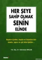 Her Şeye Sahip Olmak Senin Elinde