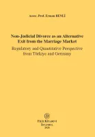 Non-Judicial Divorce as an AlternativeExit from the Marriage MarketRegulatory and Quantitative Perspective from Türkiye and Germany