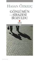 Gönlümün Şirazesi Bozuldu