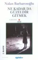 Ne Kadar Da Güzeldir Gitmek