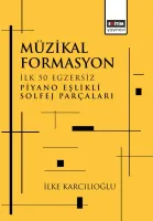 Müzikal Formasyon İlk 50 Egzersiz Piyano Eşlikli Solfej Parçaları
