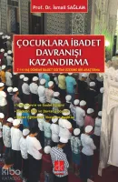 ÇOCUKLARA İBADET DAVRANIŞI KAZANDIRMA
