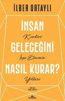 İnsan Geleceğini Nasıl Kurar?