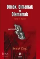 Olmak, Olmamak ve Olamamak