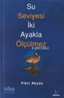 Su Seviyesi İki Ayakla Ölçülmez