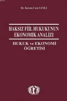 Haksız Fiil Hukunun Ekonomik Analizi