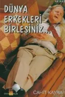 Dünya Erkekleri Birleşiniz...