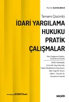 Tamamı Çözümlüİdari Yargılama Hukuku Pratik Çalışmalar İdari Yargılama Hukuku Sınavlarına Hazırlık