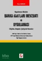 Uygulamacı Gözüyle Banka Kartları Mevzuatı ve Uygulaması (ilişkiler, Belgeler, Çekişmeli Konular)