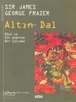 Altın Dal Büyü ve Din Üzerine Bir Çalışma (Ciltli)