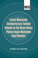 İslami Muhasebe Standartlarının Tarihsel Gelişimi ve Tek Düzen Hesap Planına Uygun Muhasebe Kayıt Önerileri