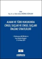 Alman ve Türk Hukukunda Cinsel Suçlar ve Cinsel Suçları Önleme Stratejileri