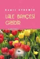 Lale Bahçesi Gibidir