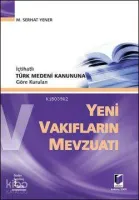 İçtihatlı Türk Medeni Kanununa Göre Kurulan Yeni Vakıfların Mevzuatı