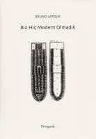 Biz Hiç Modern Olmadık