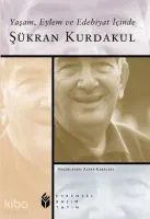Yaşam Eylem ve Edebiyat İçinde Şükran Kurdakul