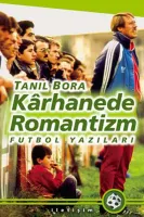 Karhanede Romantizm : Futbol Yazıları