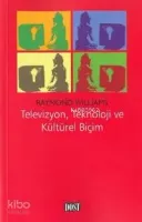 Televizyon Teknoloji ve Kültürel Biçim