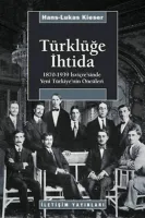 Türklüğe İhtida : 1870-1939 İsviçre'sinde Yeni Türkiye'nin Öncüleri