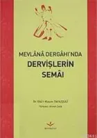 Mevlânâ Dergâh'ında Dervişlerin Semâı