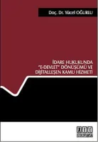 İdare Hukukunda "e-Devlet" Dönüşümü ve Dijitalleşen Kamu Hizmeti