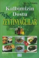 Kalbimizin Dostu Zeytinyağlılar