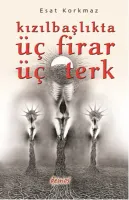Kızılbaşlıkta Üç Firar Üç Terk