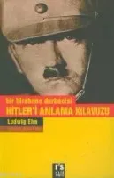 Hitler'i Anlama Kılavuzu -bir Birahane Darbecisi-