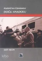 Atatürk'ten Günümüze Doğu Anadolu