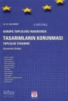 Avrupa Topluluğu Hukukunda Tasarımların Korunması
